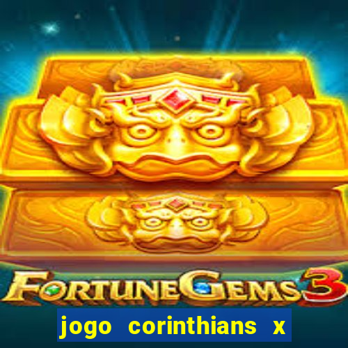 jogo corinthians x fortaleza ao vivo gratis